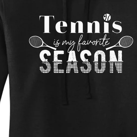 Tennis Is My Favorite Season Tennis Fan Tennis Player Gift Women's Pullover Hoodie