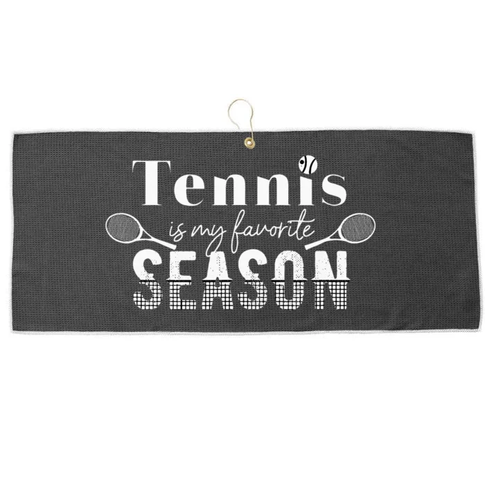 Tennis Is My Favorite Season Tennis Fan Tennis Player Gift Large Microfiber Waffle Golf Towel