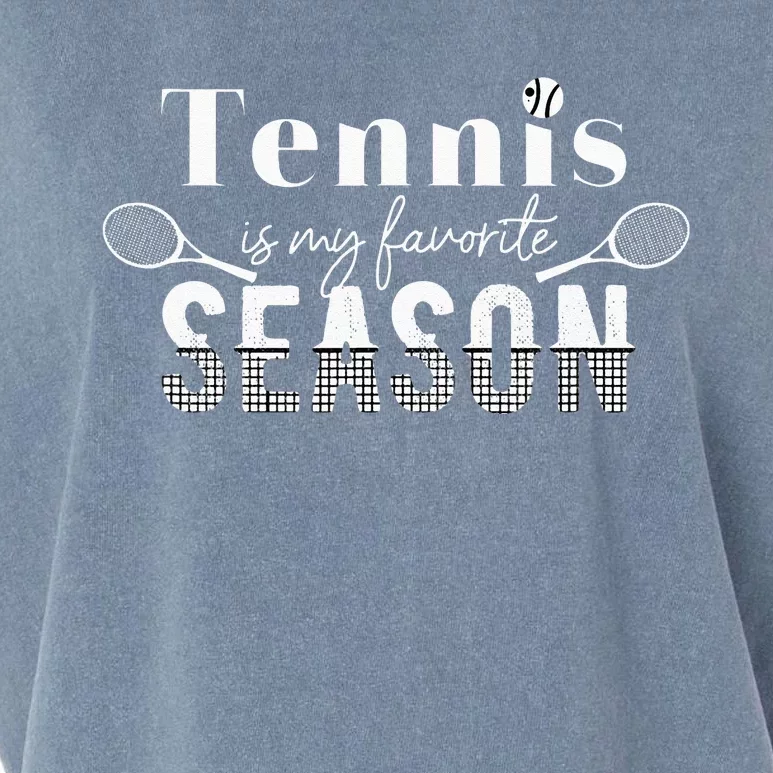 Tennis Is My Favorite Season Tennis Fan Tennis Player Gift Garment-Dyed Women's Muscle Tee