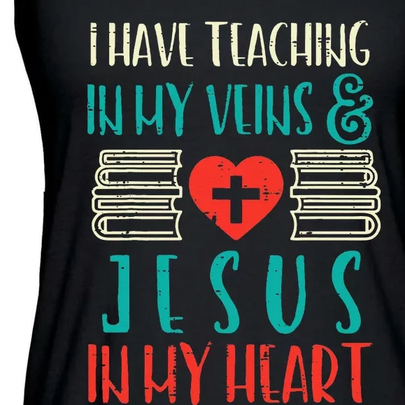 Teaching In My Veins Jesus In My Heart God Christian Teacher Ladies Essential Flowy Tank