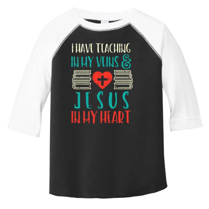 Teaching In My Veins Jesus In My Heart God Christian Teacher Toddler Fine Jersey T-Shirt