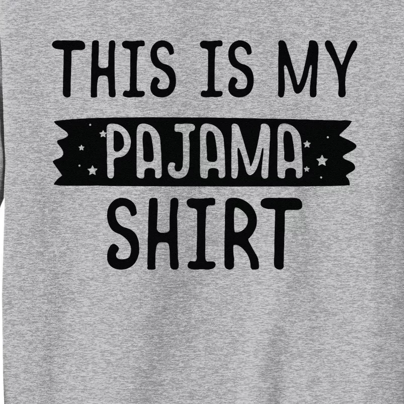 This Is My Pajama PJ Top Teen Bedtime Kids Tall Sweatshirt