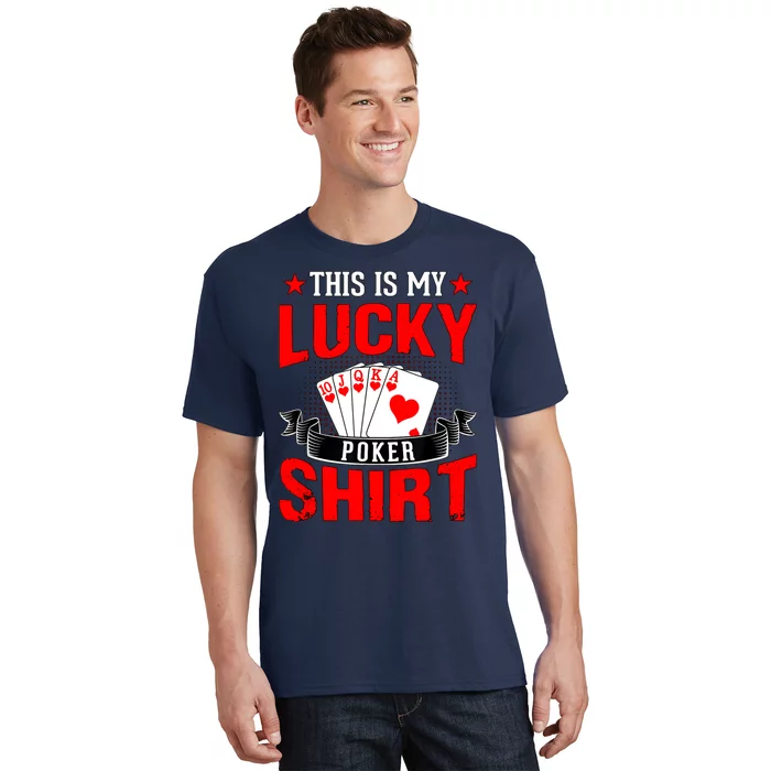 This is My Lucky Poker - Royal Flush T-Shirt