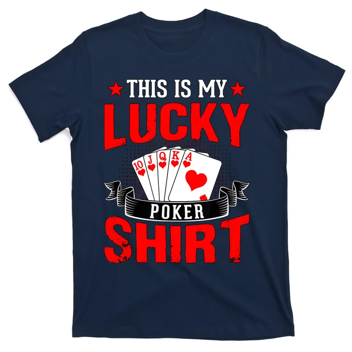 This is My Lucky Poker - Royal Flush T-Shirt