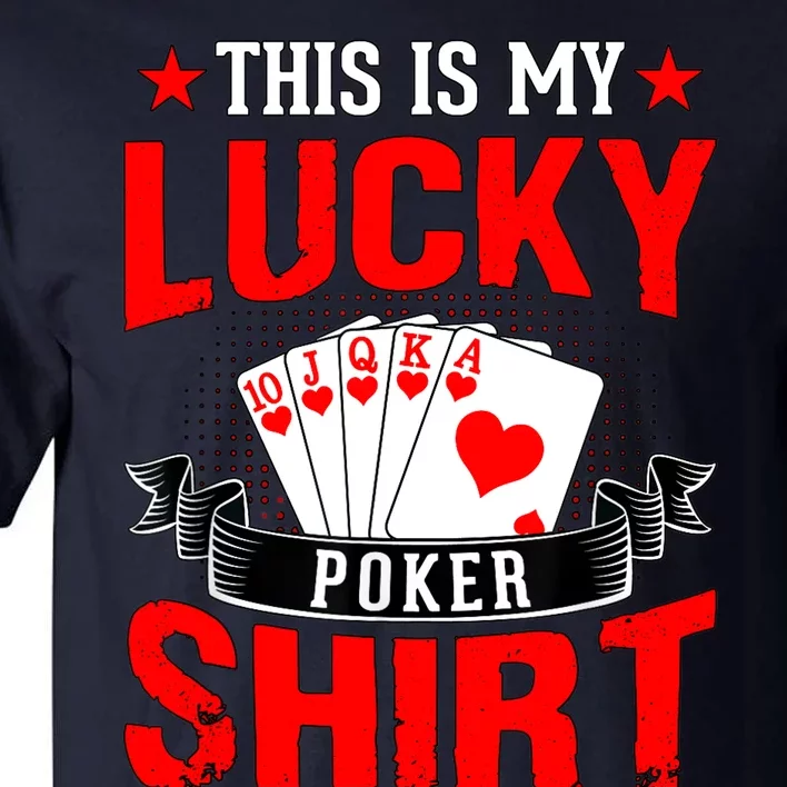 This is My Lucky Poker - Royal Flush Tall T-Shirt