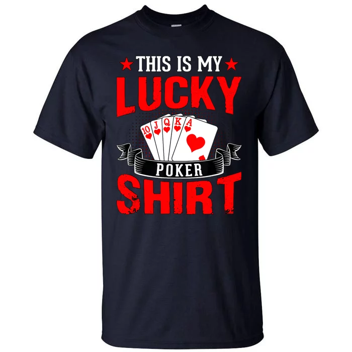 This is My Lucky Poker - Royal Flush Tall T-Shirt