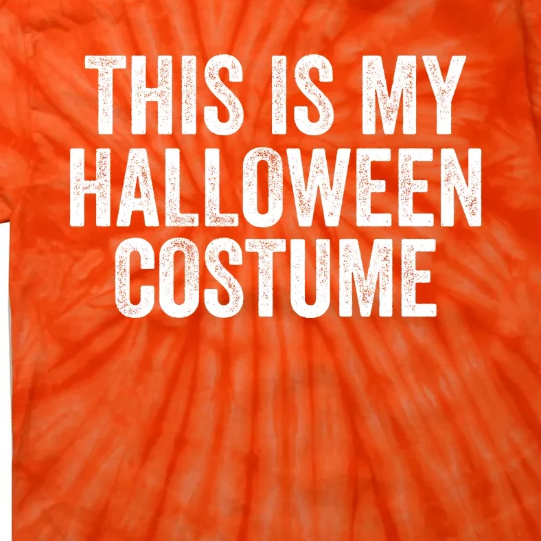 This Is My Halloween Costume Lazy Halloween Costume Funny Halloween Party Gift Tie-Dye T-Shirt