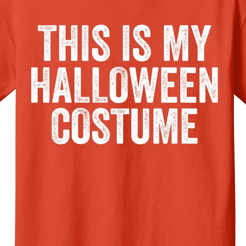 This Is My Halloween Costume Lazy Halloween Costume Funny Halloween Party Gift Kids T-Shirt