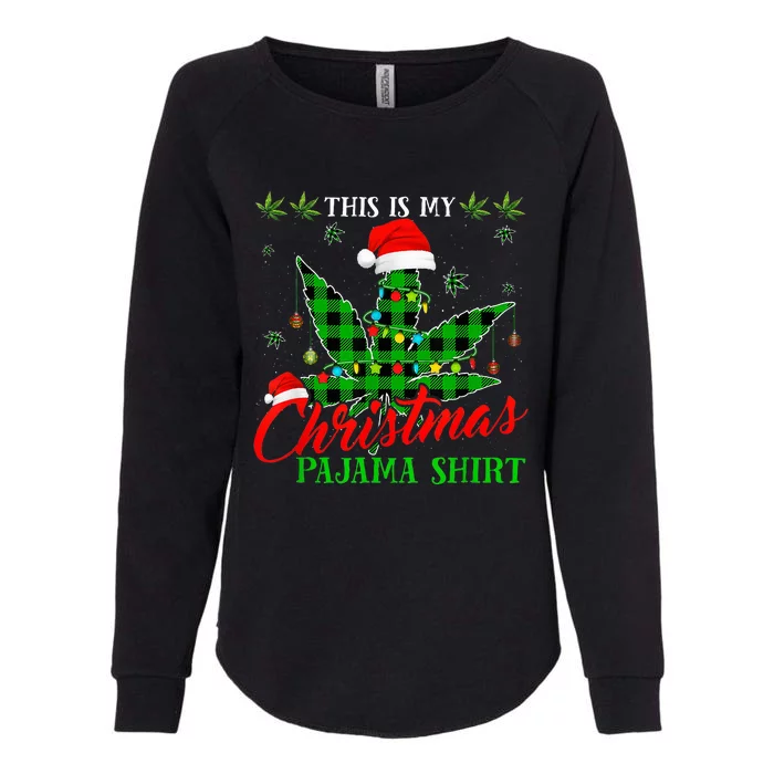 This Is My Christmas Pajama Weed Marijuana Womens California Wash Sweatshirt