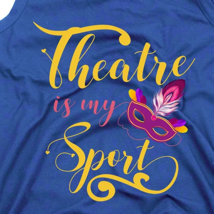 Theatre Is My Sport Musical Gift Funny And Cute Acting Theater Actor Gift Tank Top