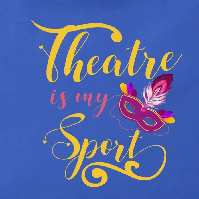 Theatre Is My Sport Musical Gift Funny And Cute Acting Theater Actor Gift Zip Tote Bag