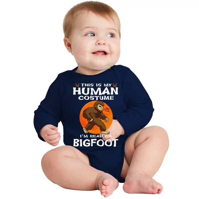 This Is My Human Costume Im Really A Bigfoot HalloweenCute Love Baby Long Sleeve Bodysuit