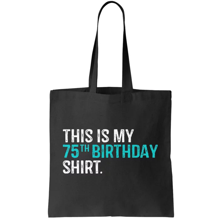 This Is My 75th Birthday 75 Year Old Birthday Tote Bag