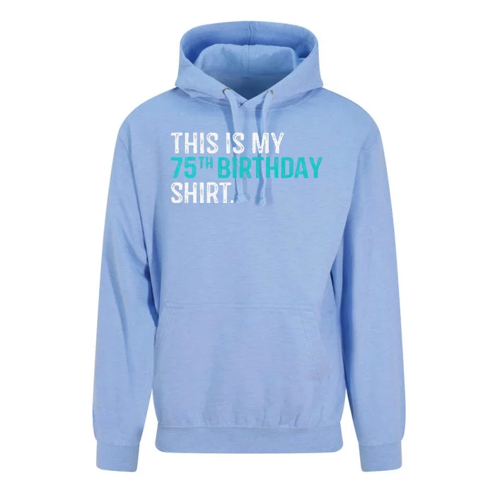 This Is My 75th Birthday 75 Year Old Birthday Unisex Surf Hoodie