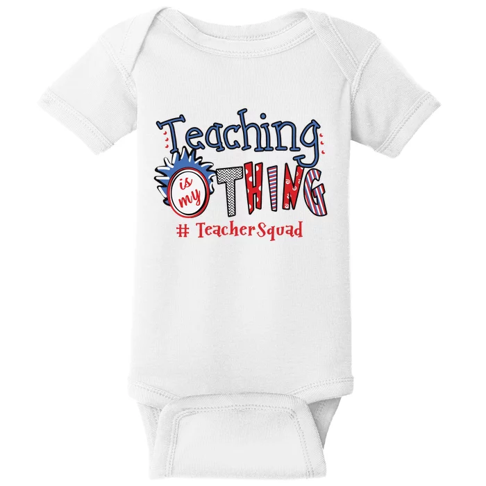 Teaching Is My Thing Teacher Squad Baby Bodysuit