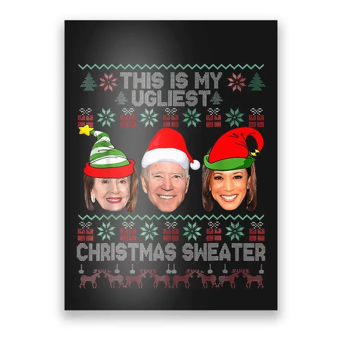 This Is My Ugliest Christmas Anti Biden Sweater Funny Xmas Poster