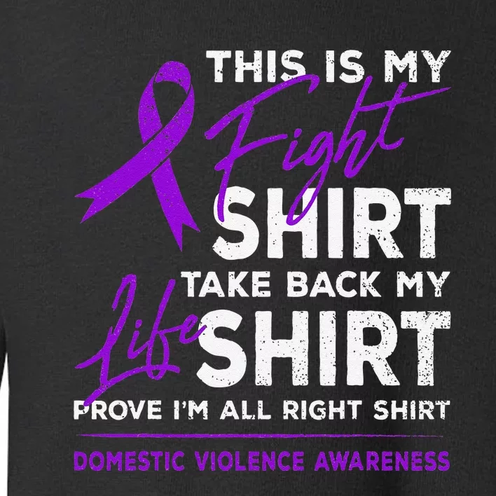 This Is My Fight Domestic Violence Awareness Purple Ribbon Toddler Sweatshirt