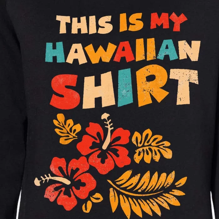 This is My Hawaiian Tropical Hawaiian Costume Party Womens California Wash Sweatshirt