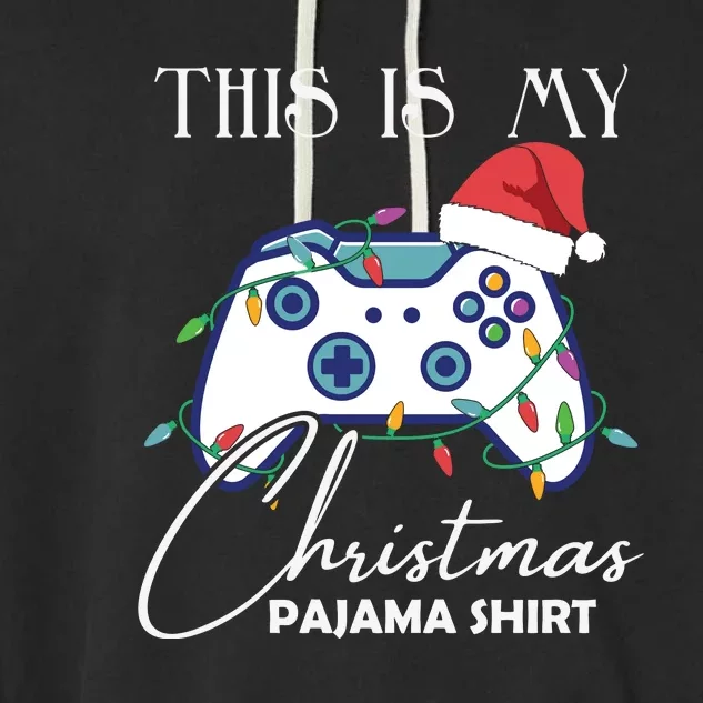 This Is My Christmas Pajama Shirt Funny Gamer Garment-Dyed Fleece Hoodie