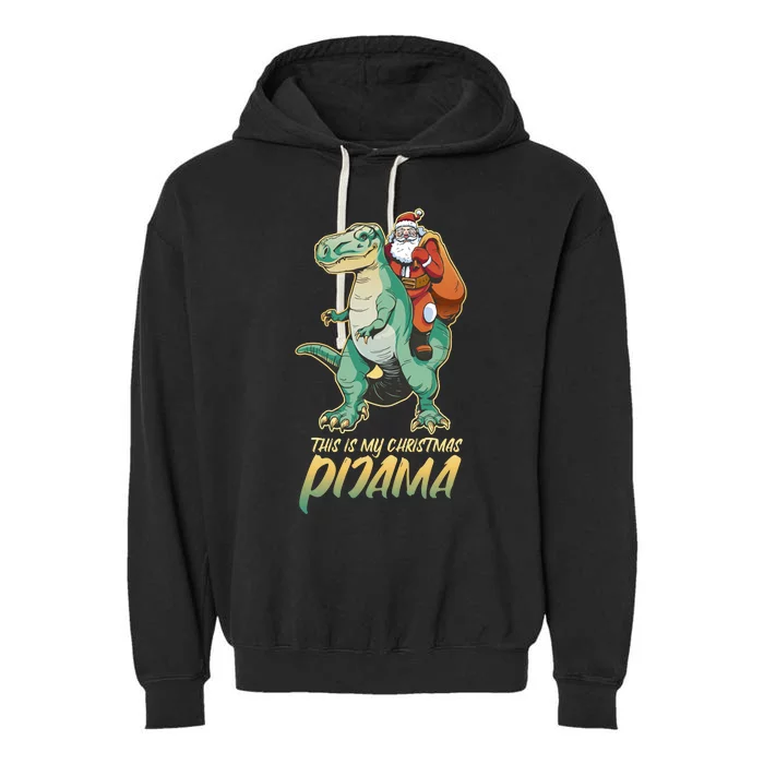 This Is My Christmas Pijama Santa Riding T Rex Garment-Dyed Fleece Hoodie