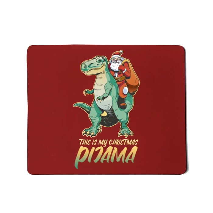 This Is My Christmas Pijama Santa Riding T Rex Mousepad