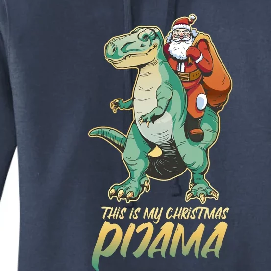 This Is My Christmas Pijama Santa Riding T Rex Women's Pullover Hoodie