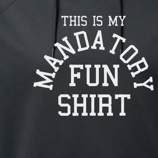 This Is My Mandatory Fun Performance Fleece Hoodie