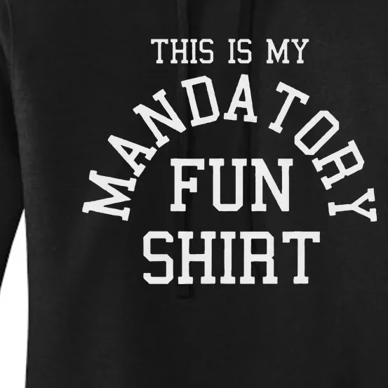 This Is My Mandatory Fun Women's Pullover Hoodie