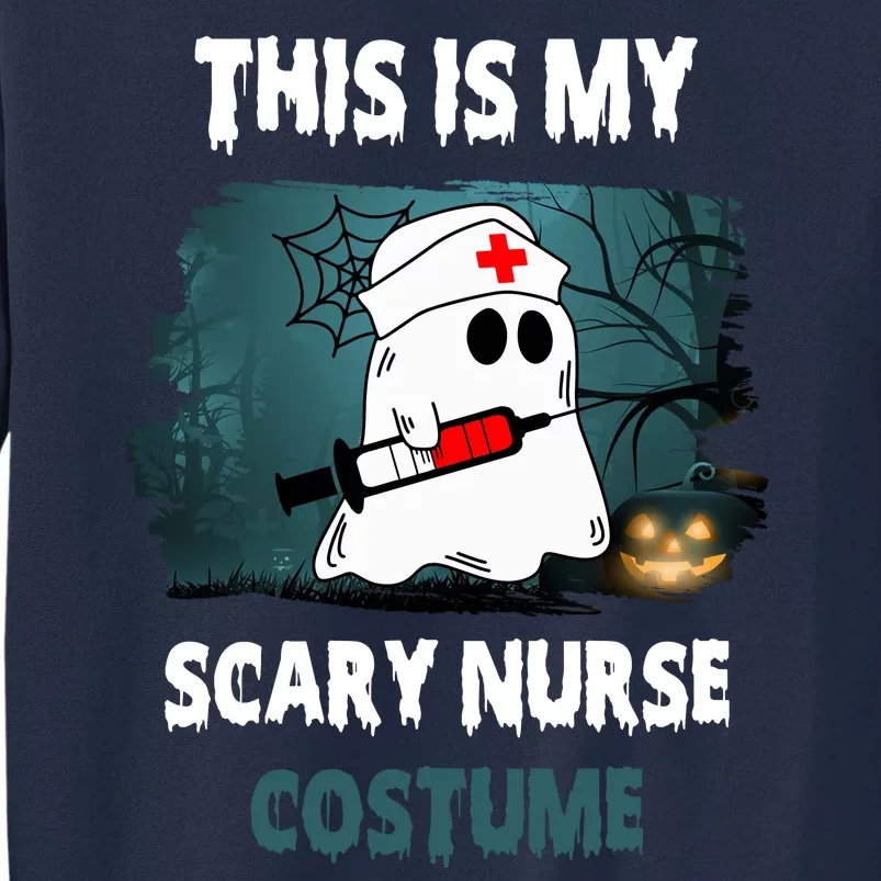 This Is My Scary Nurse Halloween Costume Tall Sweatshirt