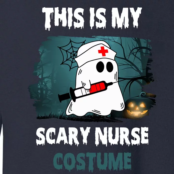 This Is My Scary Nurse Halloween Costume Toddler Sweatshirt