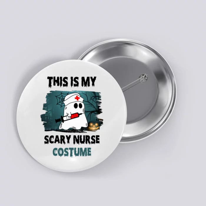 This Is My Scary Nurse Halloween Costume Button