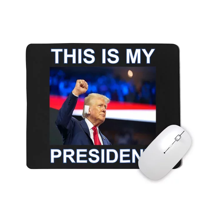 This Is My President 2024 Funny Political Quotes Mousepad