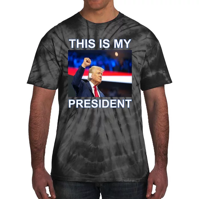 This Is My President 2024 Funny Political Quotes Tie-Dye T-Shirt