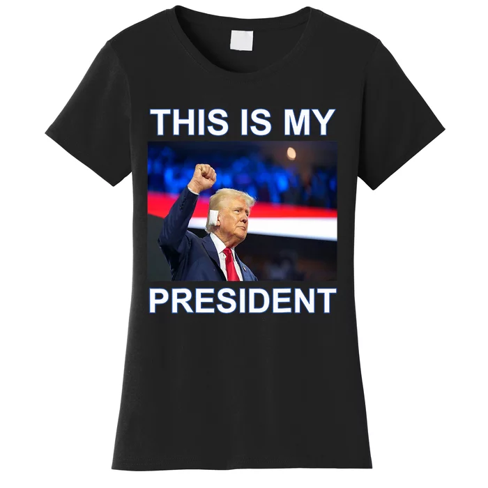 This Is My President 2024 Funny Political Quotes Women's T-Shirt