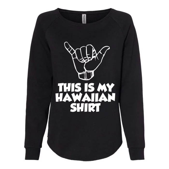 This Is My Hawaiian Gift Womens California Wash Sweatshirt