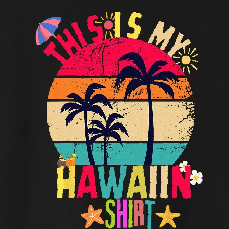 This Is My Hawaiian summer vacation Women's Crop Top Tee