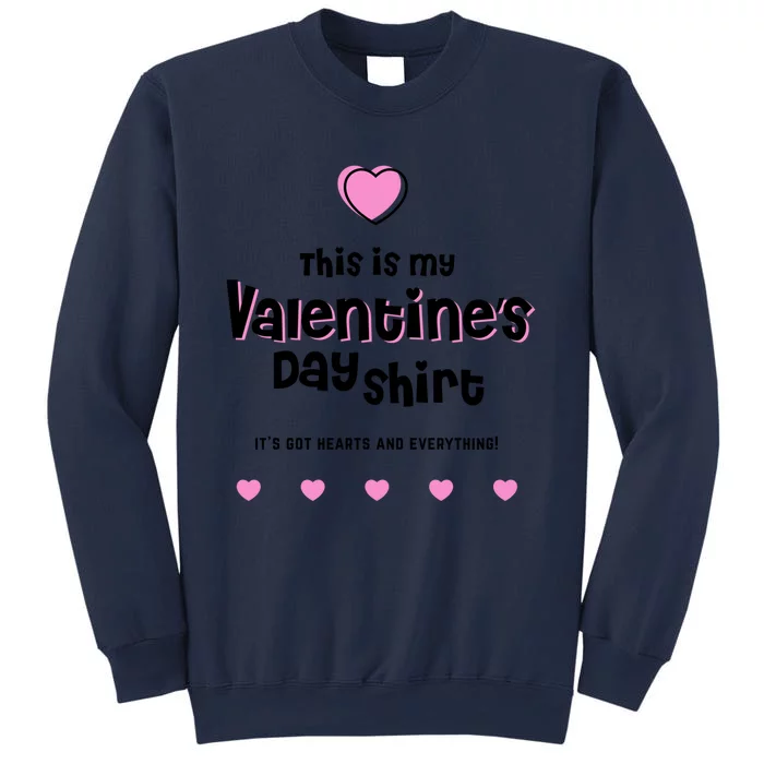 This Is My Valentines Day Cool Gift It's Got Hearts And Everything Gift Sweatshirt