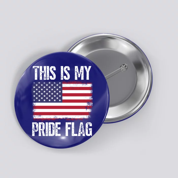 This Is My Pride Flag Usa American 4th Of July Patriotic Gift Button