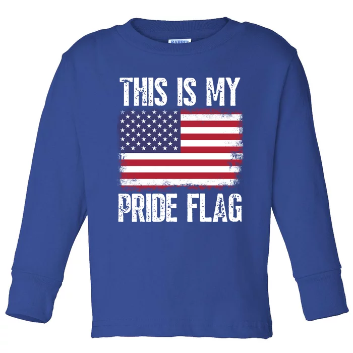 This Is My Pride Flag Usa American 4th Of July Patriotic Gift Toddler Long Sleeve Shirt