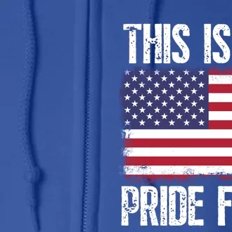 This Is My Pride Flag Usa American 4th Of July Patriotic Gift Full Zip Hoodie