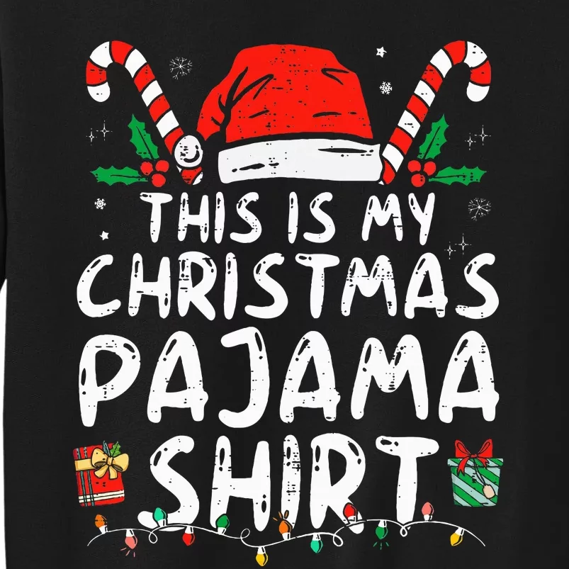 This Is My Christmas Pajama Funny Xmas PJs Tall Sweatshirt