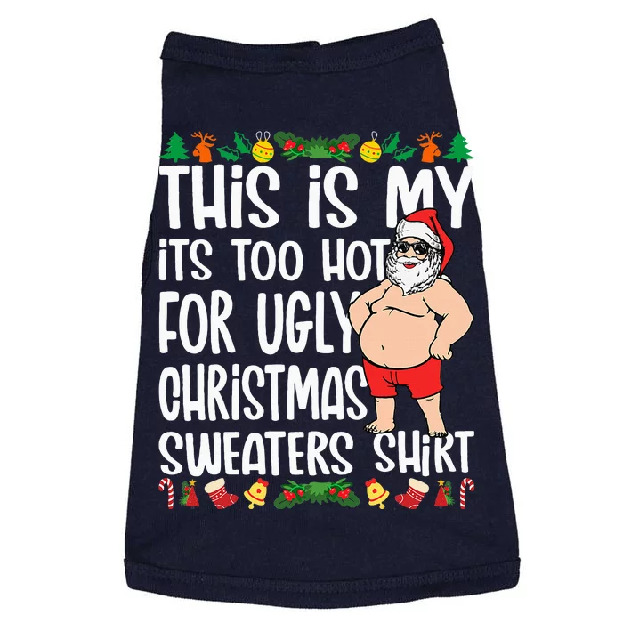 This Is My ItS Too Hot For Ugly Christmas Sweaters Doggie Tank