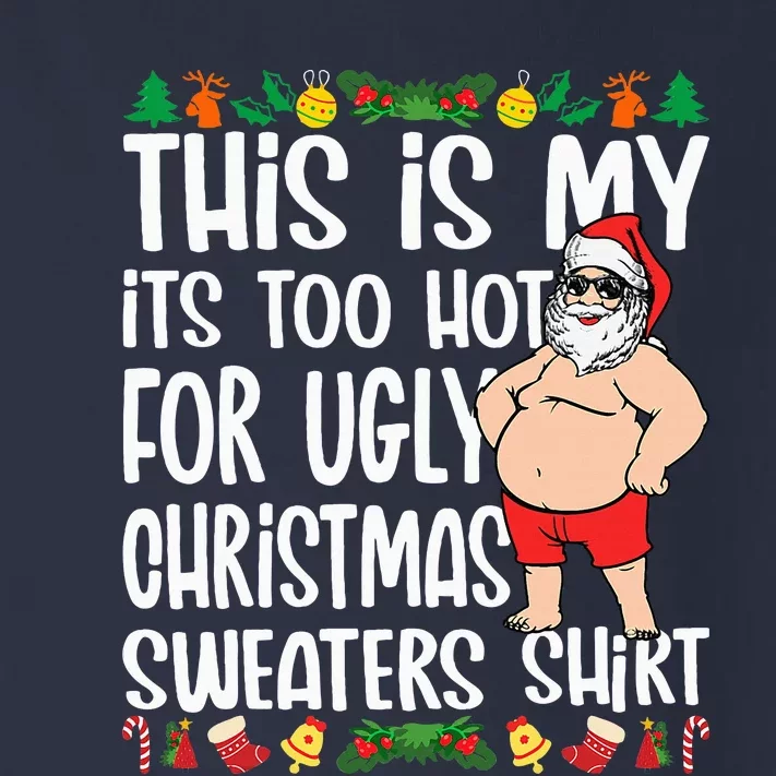 This Is My ItS Too Hot For Ugly Christmas Sweaters Toddler Long Sleeve Shirt