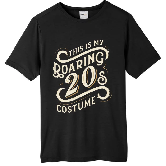 This Is My Roaring 20s Costume Halloween Birthday ChromaSoft Performance T-Shirt