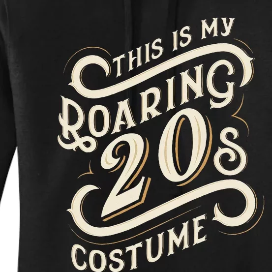 This Is My Roaring 20s Costume Halloween Birthday Women's Pullover Hoodie