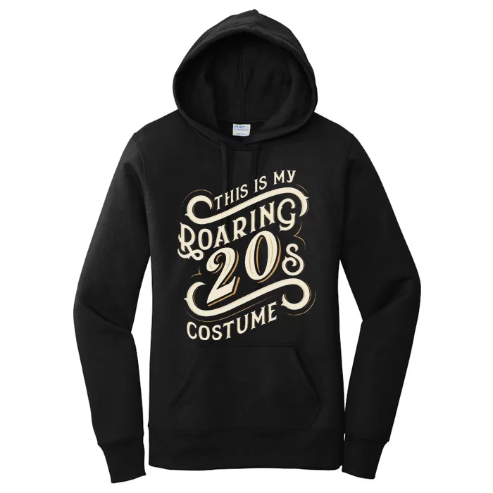 This Is My Roaring 20s Costume Halloween Birthday Women's Pullover Hoodie