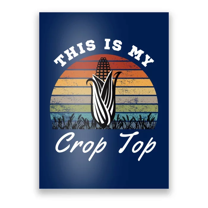 This Is My Crop Top Corn Farmer Farming Lovers Poster