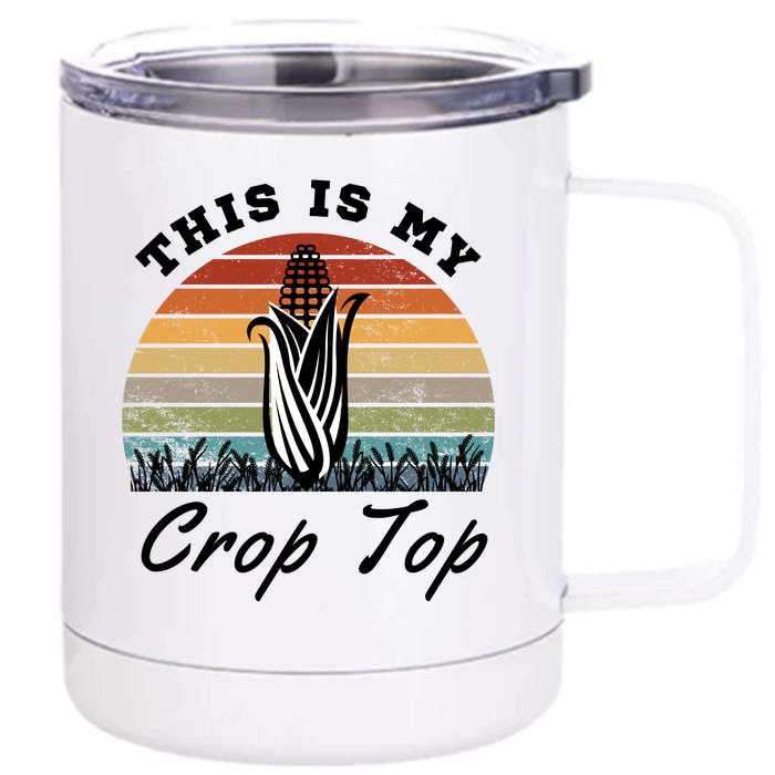 This Is My Crop Top Corn Farmer Farming Lovers Front & Back 12oz Stainless Steel Tumbler Cup