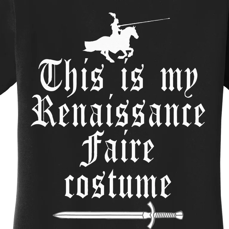 This Is My Renaissance Faire Funny Lazy Renfest Joke Women's T-Shirt