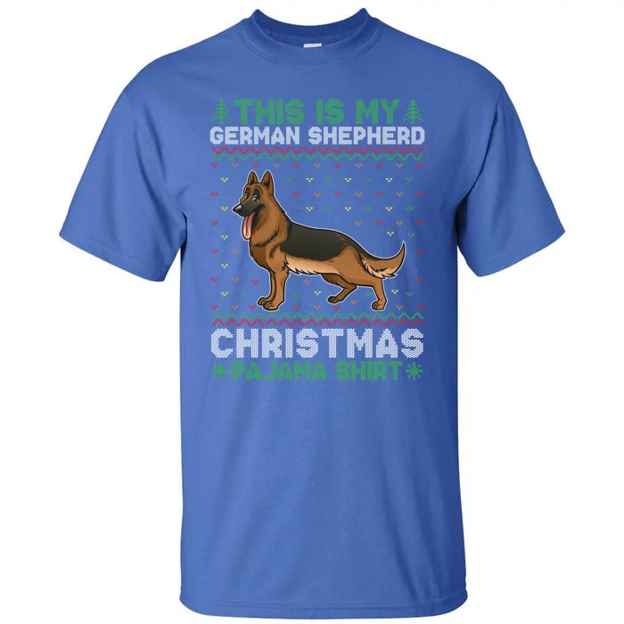 This Is My Ger Shepherd Dog Pajama Xmas Ugly Sweater Cool Cute Gift Tall T-Shirt